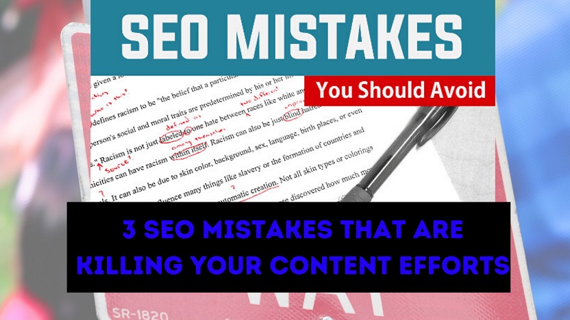 3 SEO Mistakes That Are Killing Your Content Efforts