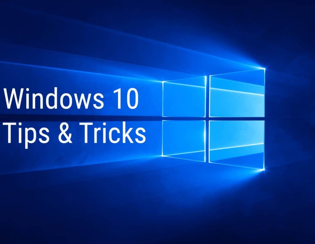 Windows 10 tricks and tips