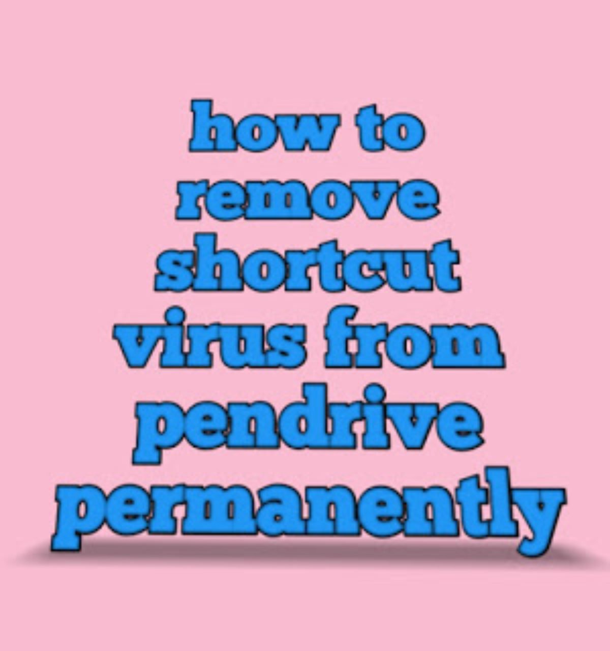 how to remove the virus in pendrive