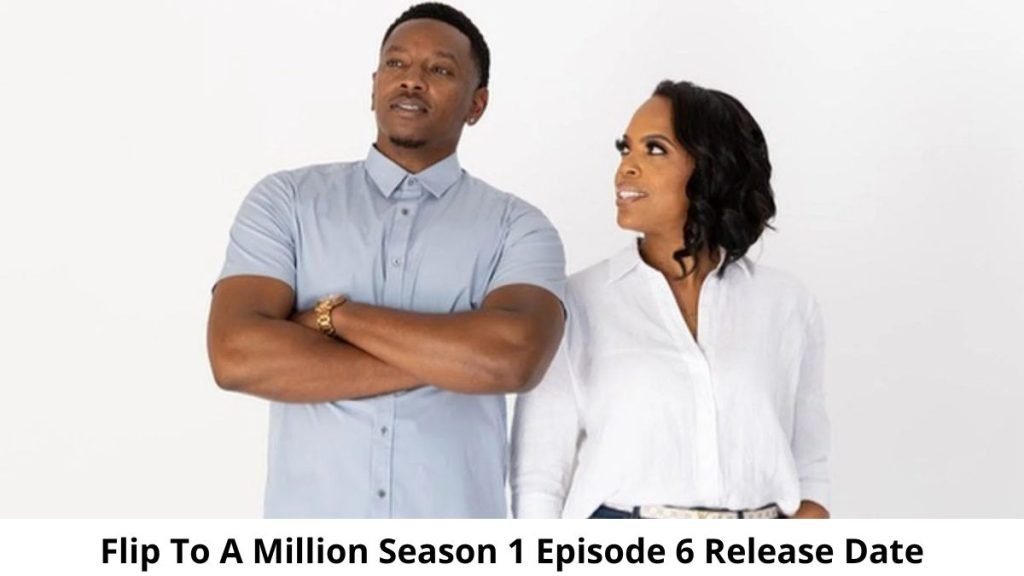 1662442598 Flip To A Million Season 1 Episode 6 Release Date