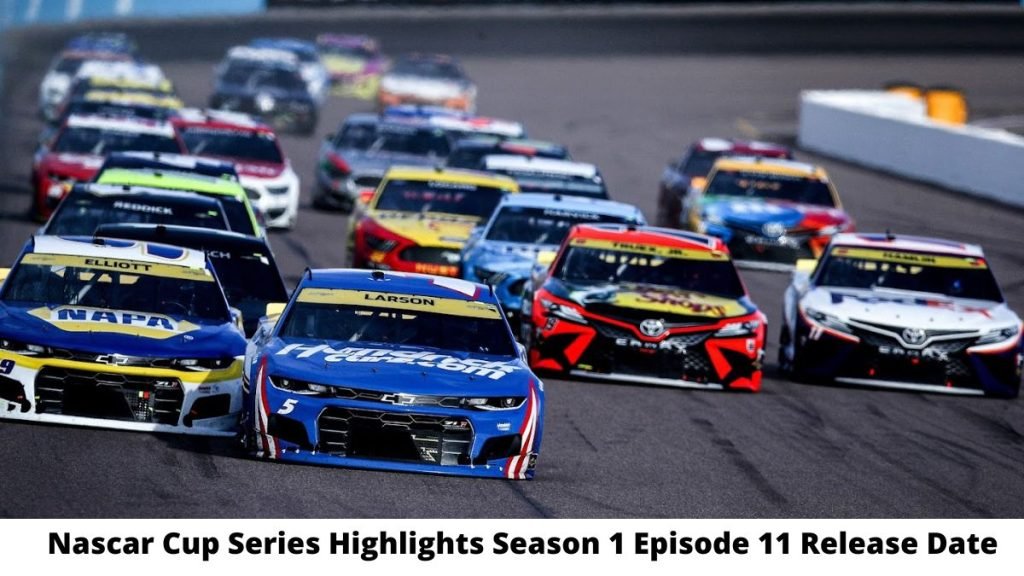 Nascar Cup Series Highlights Season 1 Episode 11 Release Date