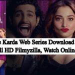 Jee Karda Web Series Download 720p, 480p, 1080p, Full HD Filmyzilla, Watch Online Free