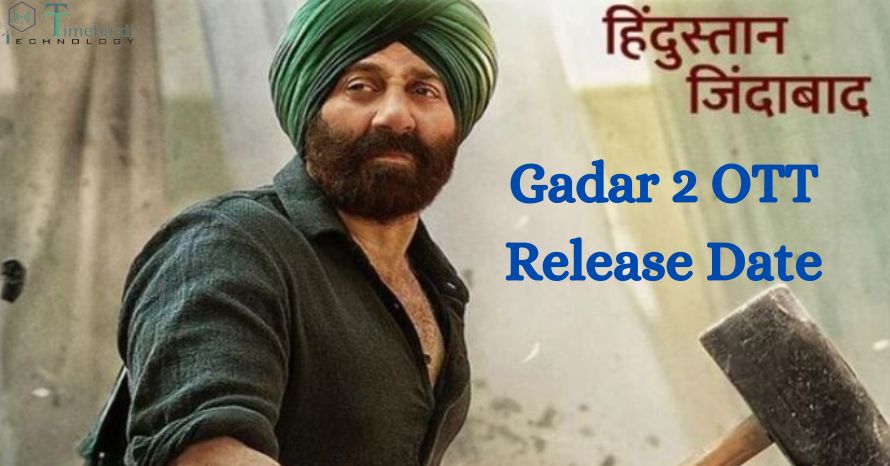 Gadar 2 OTT Release Date