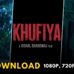 Khufiya Movie Download In Hindi mp4moviez 480p, 720p, 1080p