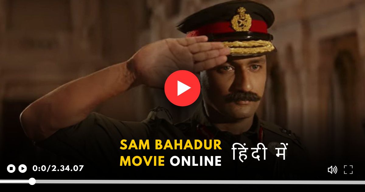 sam bahadur movie download