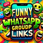 1050+ Full Funny WhatsApp Group Links | 100% Updated 2024